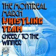 Whistling Team - The Montreal March / Cheers To The Winner
