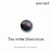 Why Not - Fifth Dimension