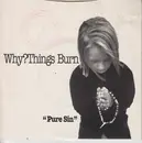 7inch Vinyl Single - Why?Things Burn - Pure Sin - Red