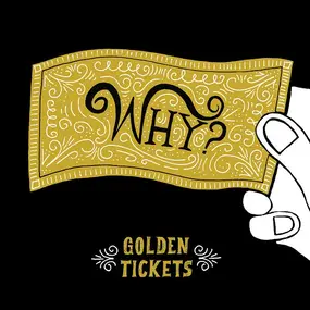 Why? - Golden Tickets EP