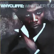 Whycliffe - Whatever It Is ...