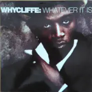 Whycliffe - Whatever It Is ...