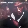 7inch Vinyl Single - Whycliffe - Whatever It Is / Kiss Me Tight
