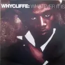 7inch Vinyl Single - Whycliffe - Whatever It Is / Kiss Me Tight