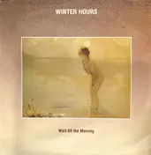 Winter Hours - Wait Till The Morning