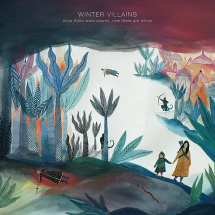 Winter Villains - Once There Were Sparks, Now There Are Ashes