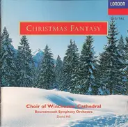 Winchester Cathedral Choir , Bournemouth Symphony Orchestra , David Hill - Christmas Fantasy