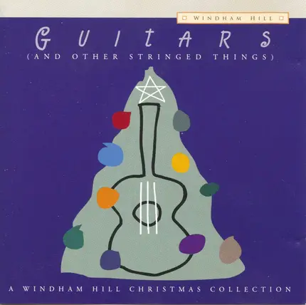 Windham Hill Artists - Guitars (And Other Stringed Things) A Windham Hill Christmas Collection