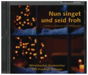 Windsbacher Knabenchor - Nun singet und seid froh