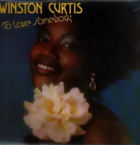 Winston Curtis - To Love Somebody