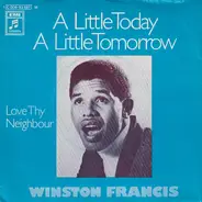 Winston Francis - A Little Today A Little Tomorrow / Love Thy Neighbour