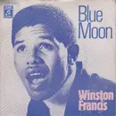 7inch Vinyl Single - Winston Francis - Blue Moon / Now That I'm A Man