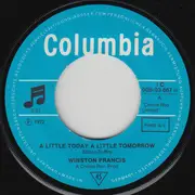 7inch Vinyl Single - Winston Francis - A Little Today A Little Tomorrow / Love Thy Neighbour