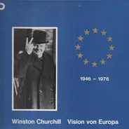 Winston Churchill - Vision von Europa 1946-1976