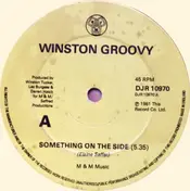 Winston Groovy - Something On The Side / Don't Call Me