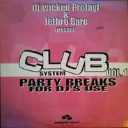 Wicked Profayt & Jethro Bare - Club System Vol. 1