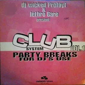 Wicked Profayt & Jethro Bare - Club System Vol. 1