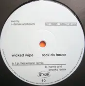 wicked wipe - Rock Da House (Remixes)