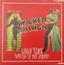 12inch Vinyl Single - Wicked Things - Good Time (Dancing In The Street)