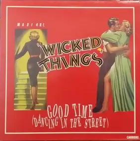 Wicked Things - Good Time (Dancing In The Street)