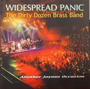 Widespread Panic, The Dirty Dozen Brass Band - Another Joyous Occasion