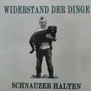 LP - Widerstand der Dinge - Schnauzer Halten - Poster