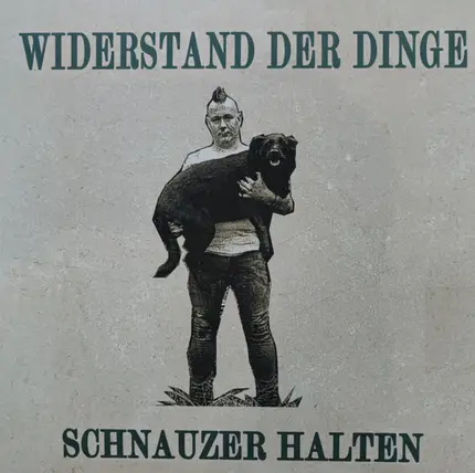 Widerstand der Dinge - Schnauzer Halten