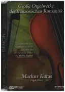 DVD - Widor / Liszt / Franck / Messiaen a.o. - Große Orgelwerke Der Französischen Romantik - Still Sealed