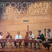 Wiener Blockflötenensemble - Blockflötenmusik Der Avantgarde