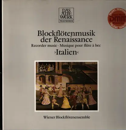 Wiener Blockflötenensemble - Blockflötenmusik Der Renaissance ›Italien‹