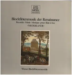 Wiener Blockflötenensemle - Blockflötemmusik der Renaissance