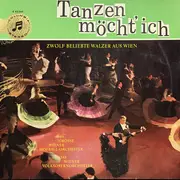 LP - Wiener Hofball-Orchester , Franz Zelwecker , Wiener Volksopernorchester , Karl Hofman , Max Schönhe - Tanzen Möcht`Ich (Zwölf Beliebte Walzer Aus Wien)