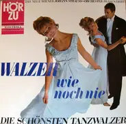 Wiener Johann Strauss Orchestra - Walzer Wie Noch Nie (Die Schönsten Tanzwalzer)