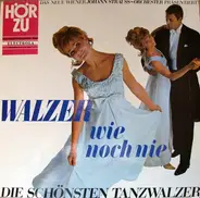 Wiener Johann Strauss Orchestra - Walzer Wie Noch Nie (Die Schönsten Tanzwalzer)