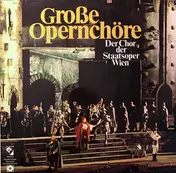 Vienna State Opera Chorus - Große Opernchöre