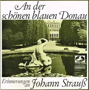 J. Strauss II - An Der Schönen Blauen Donau - Erinnerungen An Johann Strauß