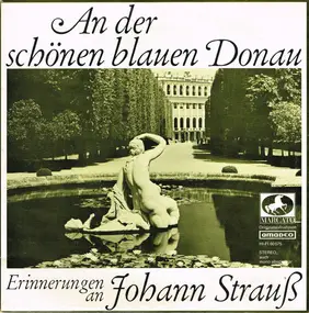 Johann Strauss II - An Der Schönen Blauen Donau - Erinnerungen An Johann Strauß