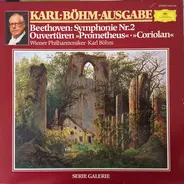 Wiener Philharmoniker , Karl Böhm - Beethoven: Symphonie Nr.2 Ouvertüren 'Prometheus' - 'Coriolan'