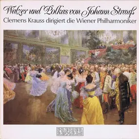 Wiener Philharmoniker - Walzer Und Polkas Von Johann Strauß