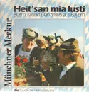 LP - Wieser Blasmusik , Herzberg Musikanten , Bachleitner Danzlmusi - Heit' San Mia Lusti (Blasmusi Und Danzlmusi Aus Bayern)