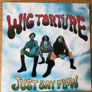 LP - Wig Torture - Just Say Flow