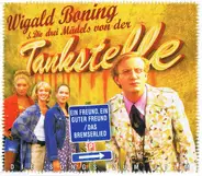 Wigald Boning, Die Drei Mädels Von Der Tankstelle - Ein Freund, Ein Guter Freund / Das Bremserlied - Die Songs Zum Film