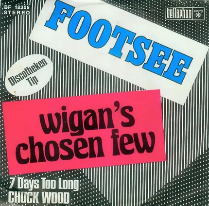 Wigan's Chosen Few / Chuck Wood - Footsee / 7 Days Too Long