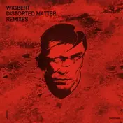Wigbert - Distorted Matter-Remixes