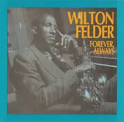 Wilton Felder - Forever, Always