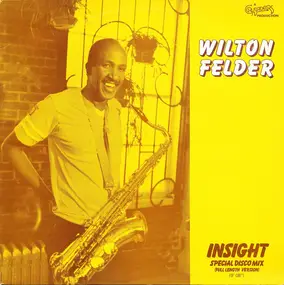 Wilton Felder - Insight (Special Disco Mix) (Full Length Version)