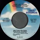 7inch Vinyl Single - Wilton Felder - Love Is A Rush