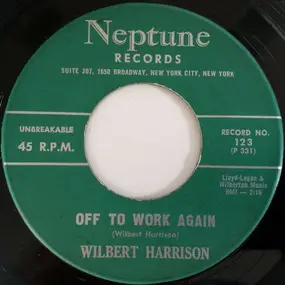 Wilbert Harrison - Off To Work Again