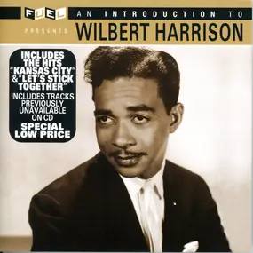 Wilbert Harrison - An Introduction To Wilbert Harrison