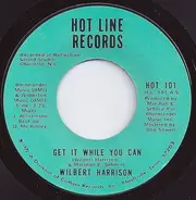 Wilbert Harrison - Get It While You Can